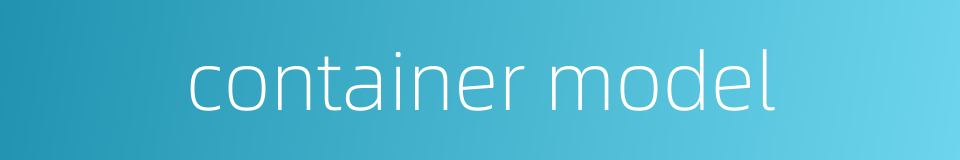 container model的同义词