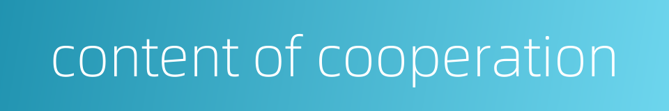 content of cooperation的同义词