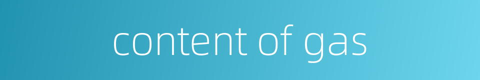content of gas的同义词