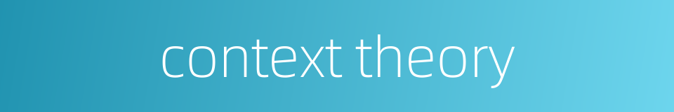 context theory的同义词