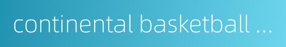 continental basketball association的同义词