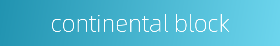 continental block的同义词