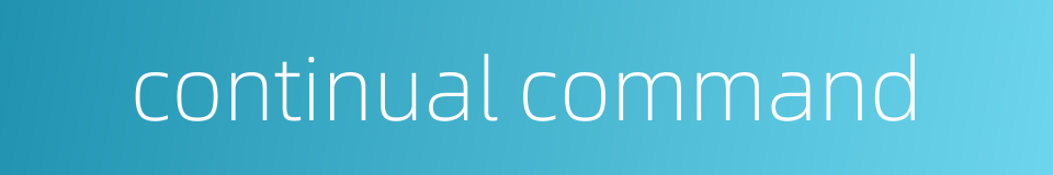 continual command的同义词