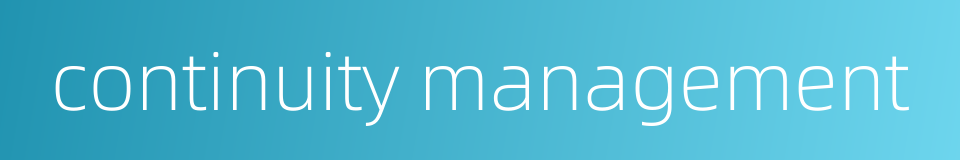 continuity management的同义词