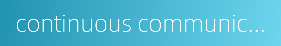 continuous communication的同义词