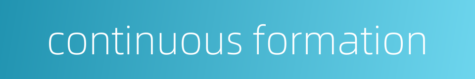continuous formation的同义词