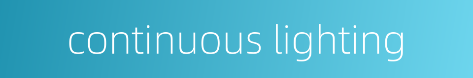 continuous lighting的同义词