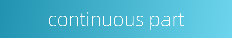 continuous part的同义词