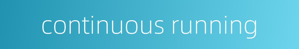 continuous running的同义词