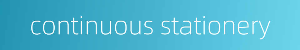 continuous stationery的同义词