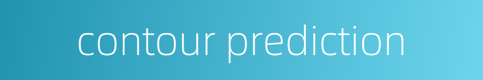 contour prediction的同义词
