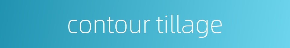 contour tillage的同义词