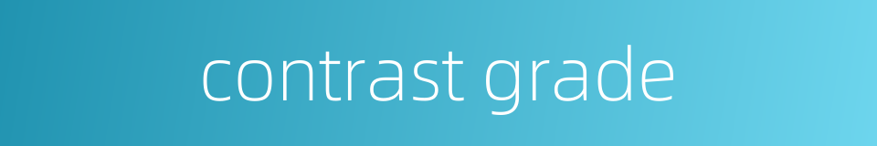 contrast grade的同义词