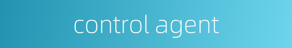 control agent的同义词