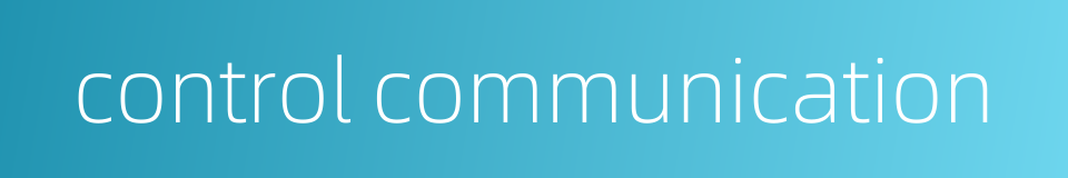 control communication的同义词