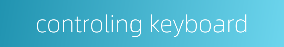 controling keyboard的同义词