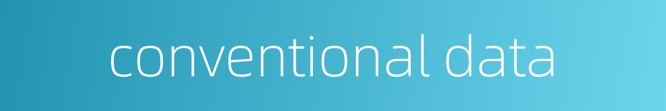 conventional data的同义词