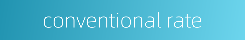 conventional rate的同义词