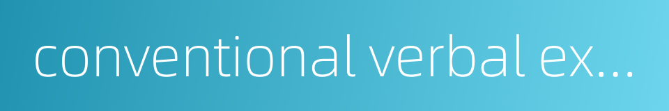 conventional verbal exchanges的同义词