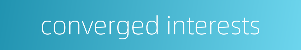 converged interests的同义词