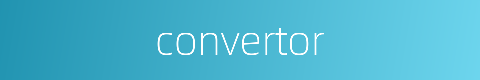 convertor的同义词