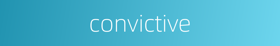 convictive的同义词