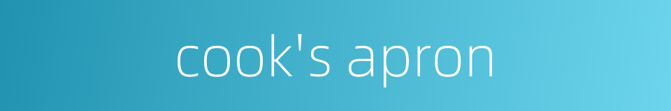 cook's apron的同义词