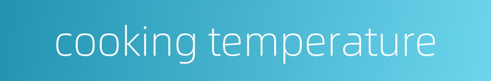 cooking temperature的同义词
