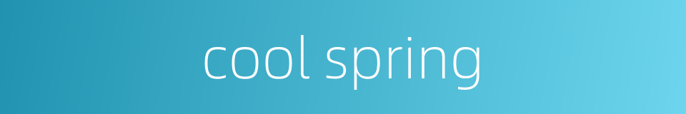 cool spring的同义词