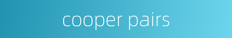cooper pairs的同义词