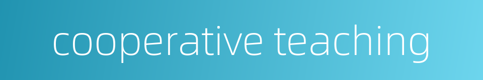 cooperative teaching的同义词