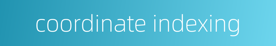 coordinate indexing的同义词