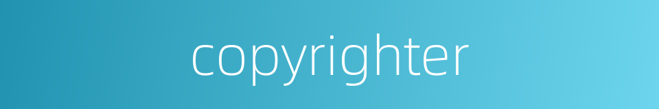copyrighter的同义词