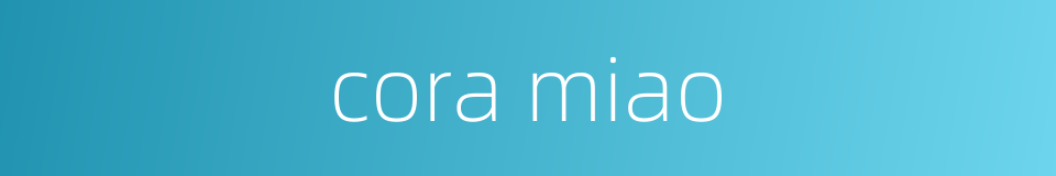 cora miao的同义词