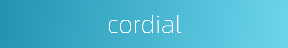 cordial的同义词