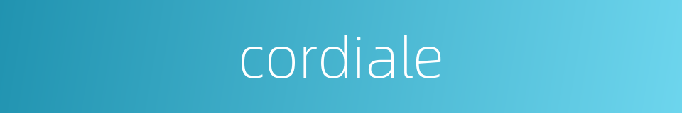 cordiale的同义词