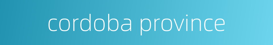 cordoba province的同义词
