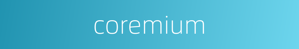 coremium的同义词