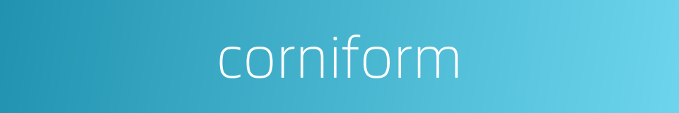 corniform的同义词