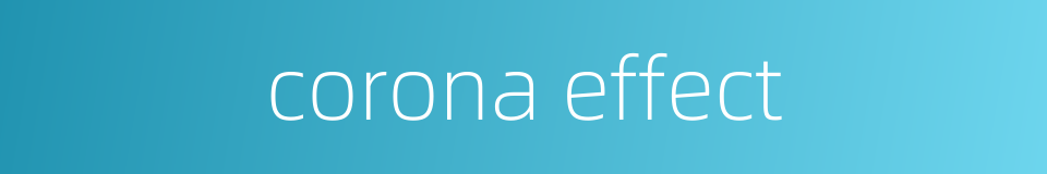corona effect的同义词