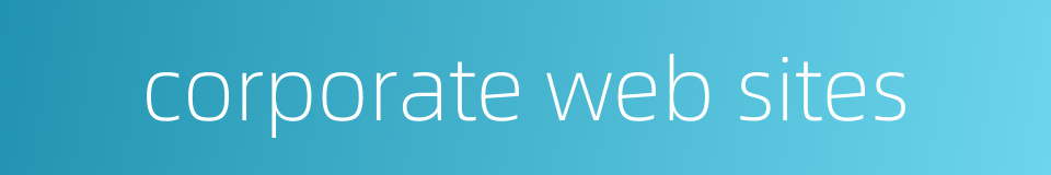 corporate web sites的同义词