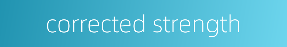 corrected strength的同义词