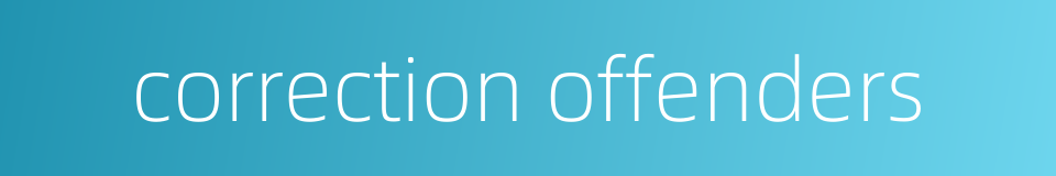 correction offenders的同义词
