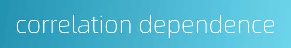 correlation dependence的同义词