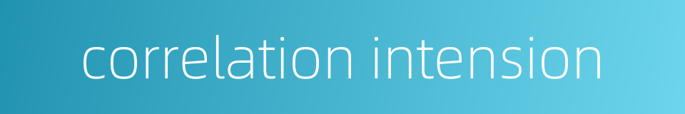 correlation intension的同义词
