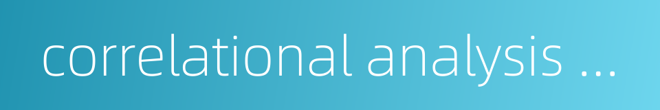 correlational analysis method的同义词