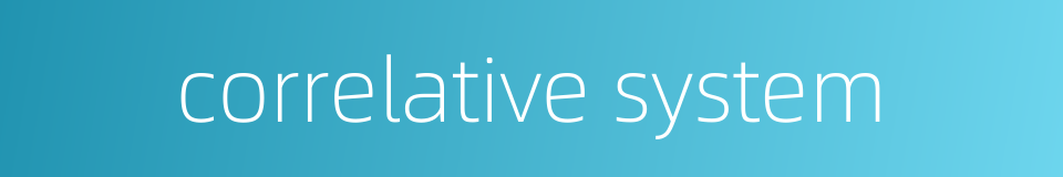 correlative system的同义词