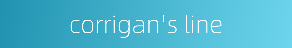 corrigan's line的同义词