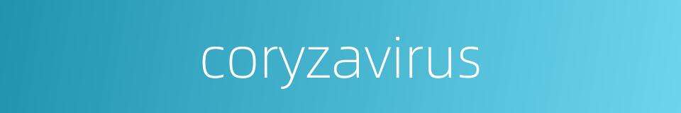 coryzavirus的同义词