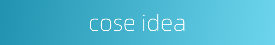 cose idea的同义词